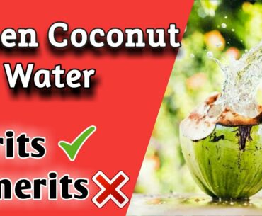 Nutrition Facts Of Coconut Water ||Benefits Of Green Coconut Water ||Natural Energy Drink ||Go Well