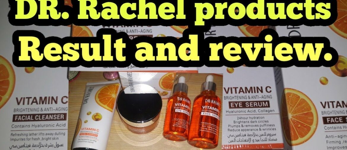 DR. Rachel products review and result. Vitamin C series. Zahida Taj Abro