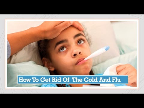 How To Get Rid Of A Cold And Flu (#) Get rid of cold and flu