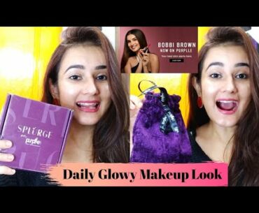 Daily Glowy Dewy Makeup Look / BOBBI BROWN / Splurge On Purplle / SWATI BHAMBRA