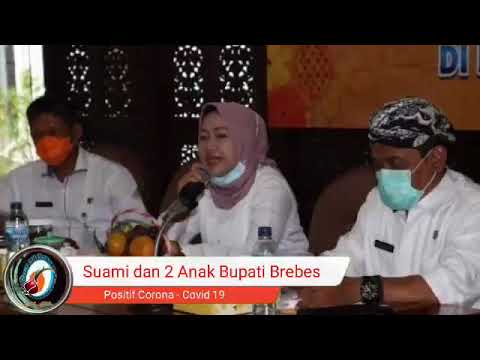 Suami dan Anak Bupati Brebes Positif Covid -19