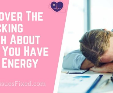 Discover The Shocking Truth About Why You Have Low Energy
