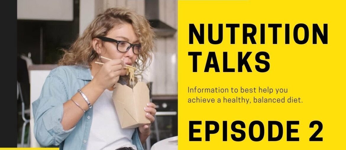 Nutrition Talks Episode 2: Nutrients in your foods & how they affect your body