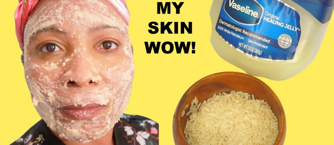 LOOK 18 YEARS YOUNGER USING RICE AND VASELINE, BEAUTY SECRETS, TRANSFORM YOUR SKIN, LIVE DEMO