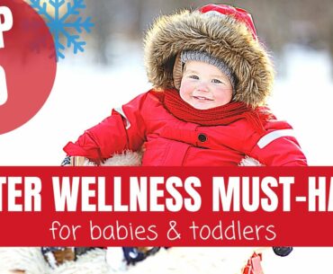 TOP 10 Winter Wellness Essentials for Baby/Toddler  l  Cold Season MUST-HAVES you need! (part 1)