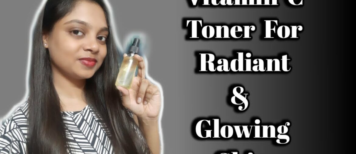 How To Make Vitamin C Toner For All Skin Types || Acne Prone Skin || Radiant Glowing Skin.