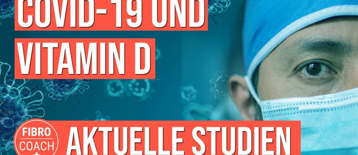 Corona aktuell: Studien zu Vitamin D zeigen deutlichen Zusammenhang [COVID 19] [SARS CoV 2] [Virus]