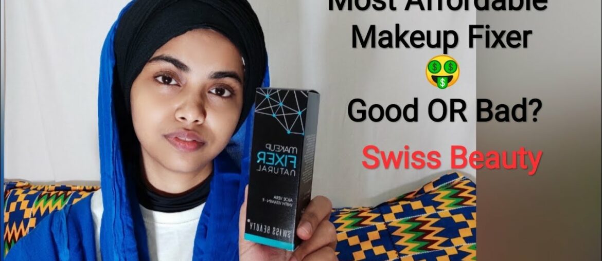 Affordable Plus Best Makeup Fixer Review | Swiss Beauty Makeup Fixer | BEAUTY ILLUSIONS