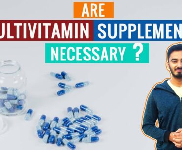 Multivitamin Supplements | Are multivitamin supplements necessary.