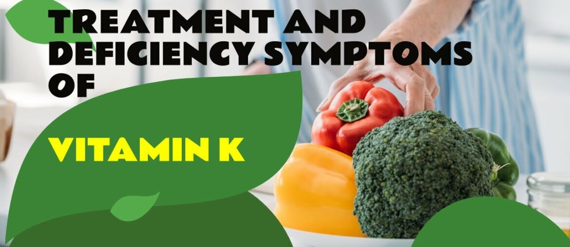 Vitamin K Deficiency Symptoms | Health and Fitness Advisory
