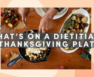 What's On A Dietitian's Thanksgiving Plate | You Versus Food | Well+Good