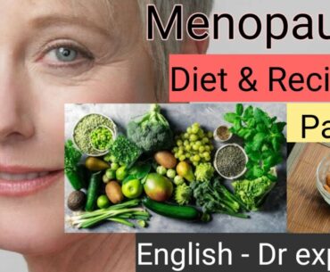 Diet tips for Menopause | Menopause Recipes | Super foods for Menopause | English