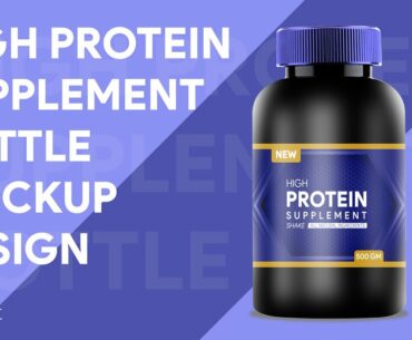 How To Make A High Protein Supplement Bottle Mockup Design in Photoshop CC