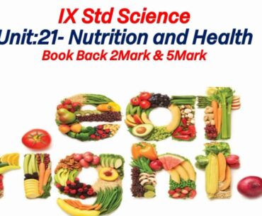 9th std Science-Biology Unit 21 Nutrition and Health Book Back 2Mark, 5Mark & HOT'S Question answer