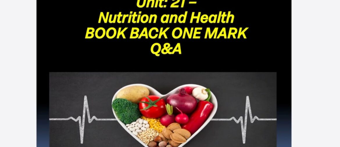 9th std Science (Biology) Unit 21 Nutrition and Health Book Back one mark Q&A...