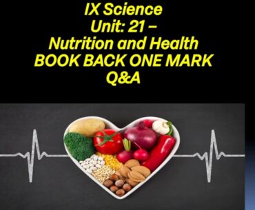 9th std Science (Biology) Unit 21 Nutrition and Health Book Back one mark Q&A...