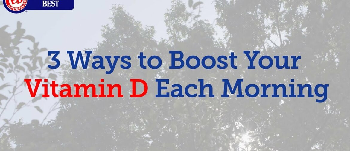 3 Ways to Boost Your Vitamin D Each Morning