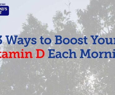 3 Ways to Boost Your Vitamin D Each Morning