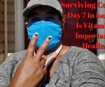 Surviving Covid-19  Day 7 Is Vitamin D Important To Healing?