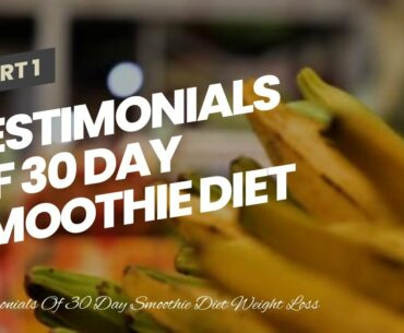 Testimonials Of 30 Day Smoothie Diet Weight Loss - Efficient Weight Lost Diet