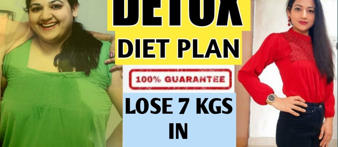 Detox Diet Plan In Hindi | Diet Plan To Lose 7 Kgs In 7 Days