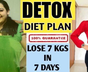 Detox Diet Plan In Hindi | Diet Plan To Lose 7 Kgs In 7 Days