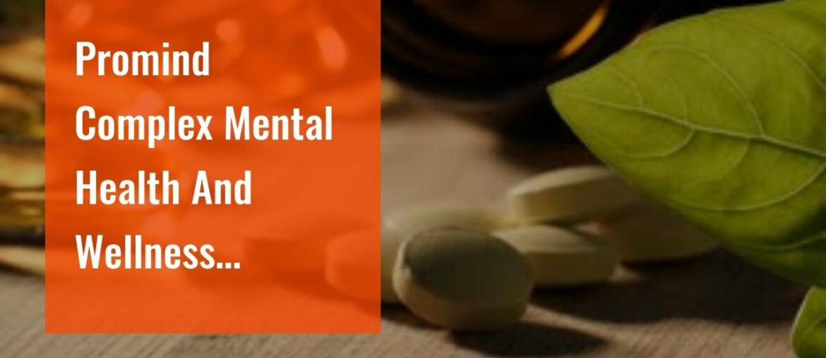 Promind Complex Mental Health And Wellness Supplement - Promind Complex -Testimonial: The Truth...
