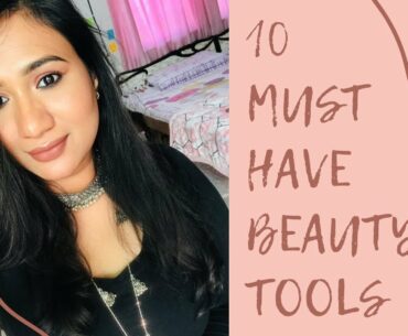 10 must have beauty tools for girls | Ankita Swarnkar