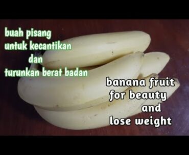 MANFAAT PISANG UNTUK KECANTIKAN || BENEFITS OF BANANA FOR BEAUTY