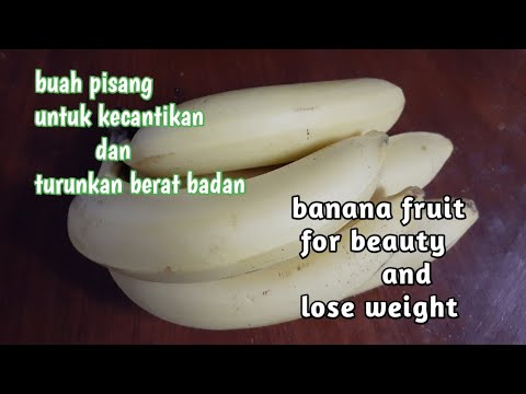 MANFAAT PISANG UNTUK KECANTIKAN || BENEFITS OF BANANA FOR BEAUTY