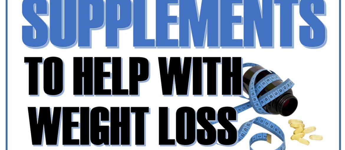 Supplements to Help With Weight Loss | What Vitamins Are Good For Losing Belly Fat?