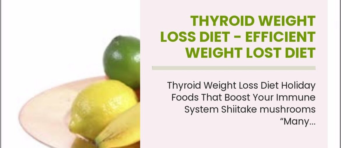 Thyroid Weight Loss Diet - Efficient Weight Lost Diet