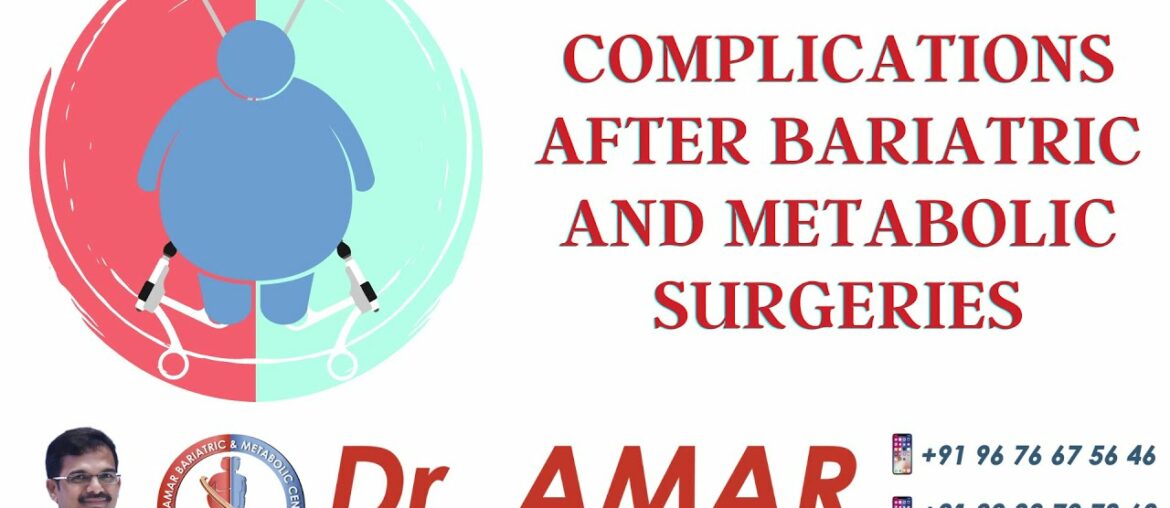 COMPLICATIONS AFTER BARIATRIC AND METABOLIC SURGERIES - News Today - Dr. V. AMAR - +91 96766 75646