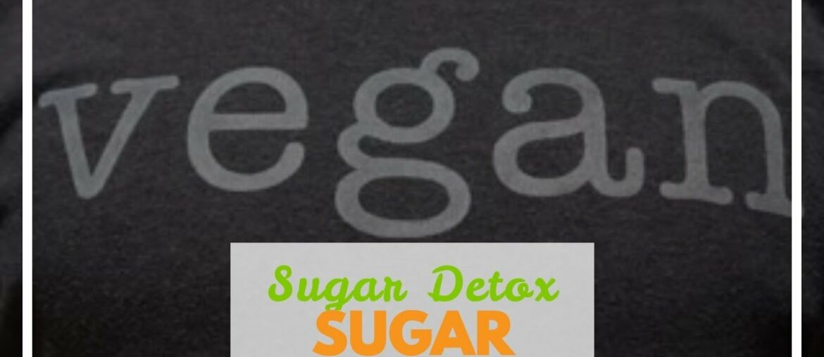 Sugar Detox Diet For Weight Loss - Most  Full  Fat Burning Diet