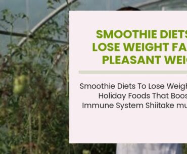 Smoothie Diets To Lose Weight Fast -  Pleasant  Weight Reduction Diet