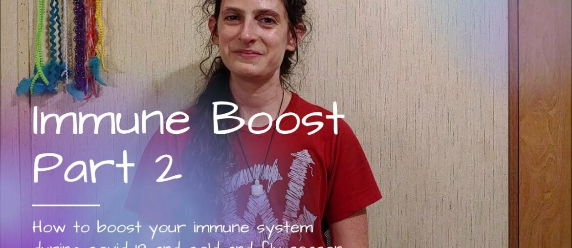 Immune Boost 2 | How to boost your immune system during covid 19 and cold and flu season