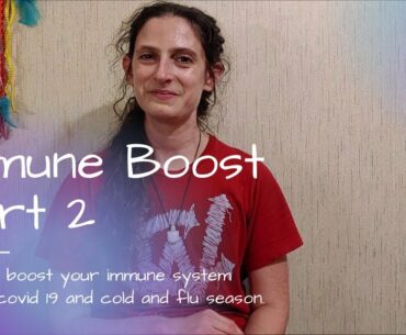 Immune Boost 2 | How to boost your immune system during covid 19 and cold and flu season