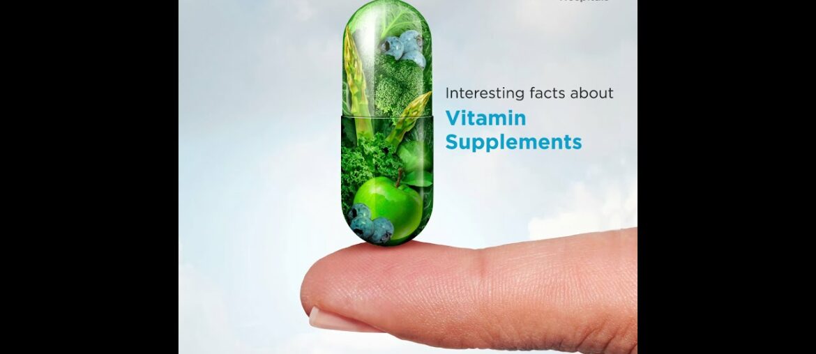 Interesting facts about Vitamin Supplements - OMNI Hospitals