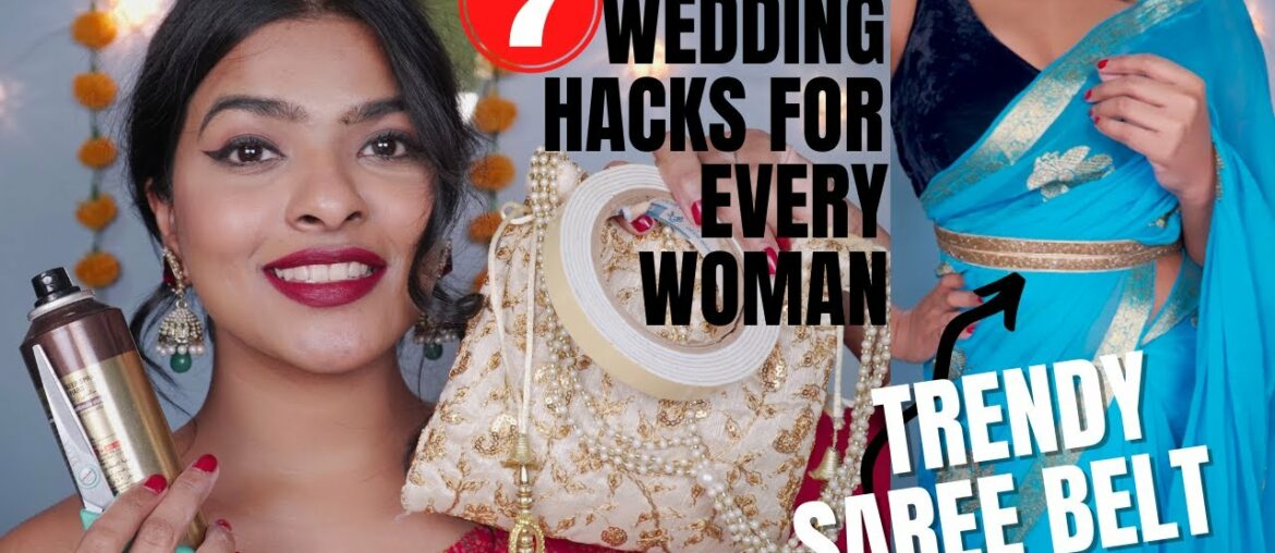 *NEW* 7 Wedding Hacks Every Woman Should Try | Trendy Saree belt, Essential kit, makeup tricks &more