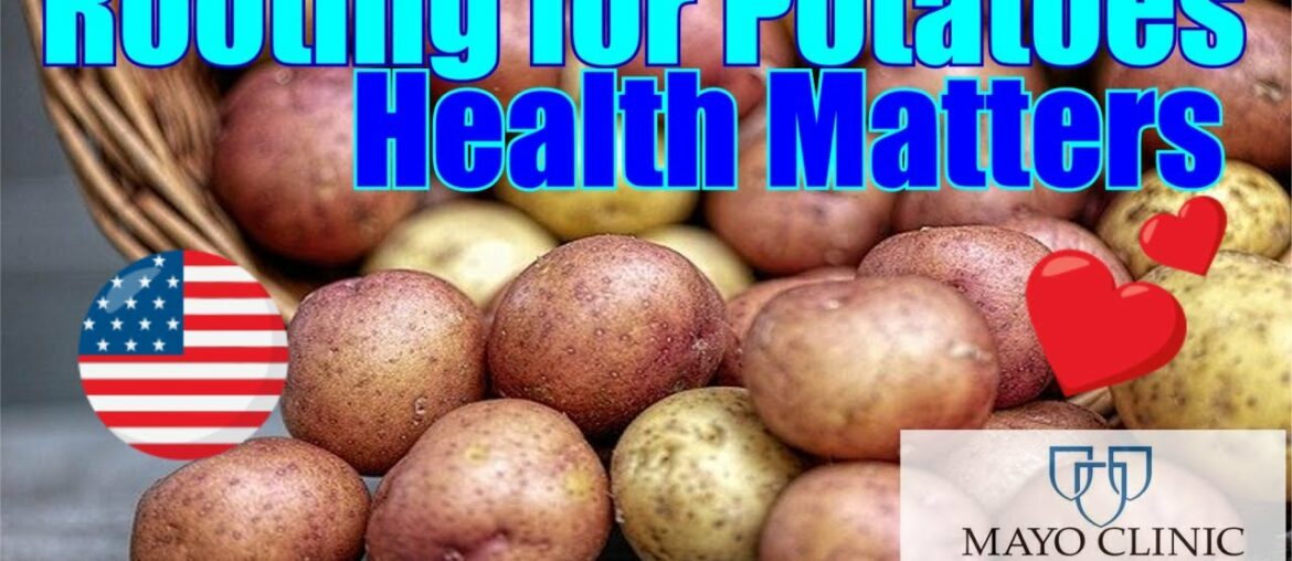 Rooting for Potatoes via Mayo Clinic Matters