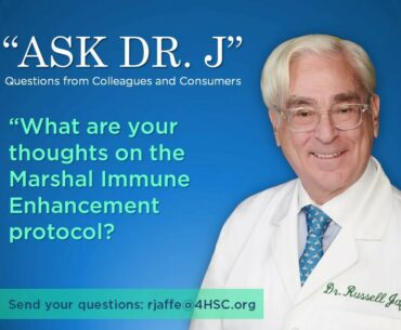 Dr  Jaffe's Thoughts on the Marshal Immune Enhancement Protocol