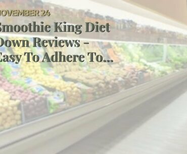 Smoothie King Diet Down Reviews - Easy To  Adhere To Diet