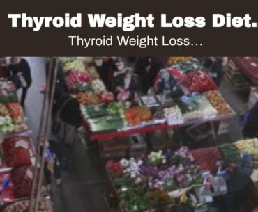 Thyroid Weight Loss Diet USA - Easy To Follow Diet