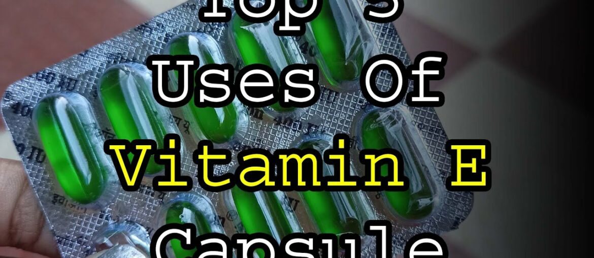 Top 5 Uses Of Vitamin E Capsule || Benefits Of Vitamin E || Supriya Sahu