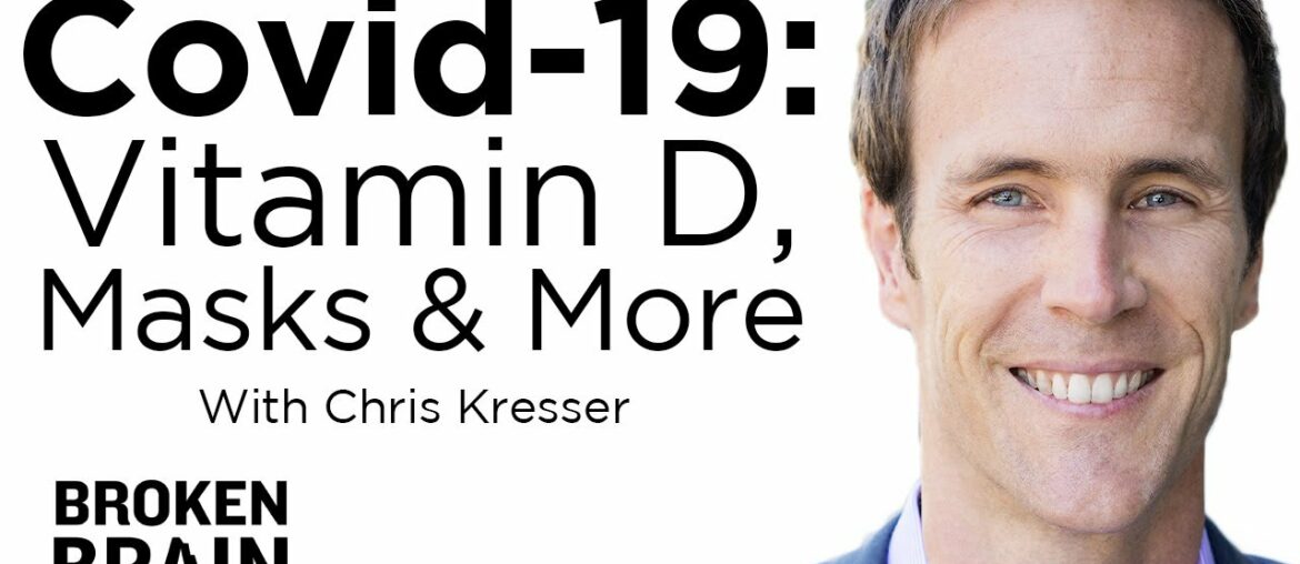 All Things Covid: Vitamin D, Masks and More with Chris Kresser