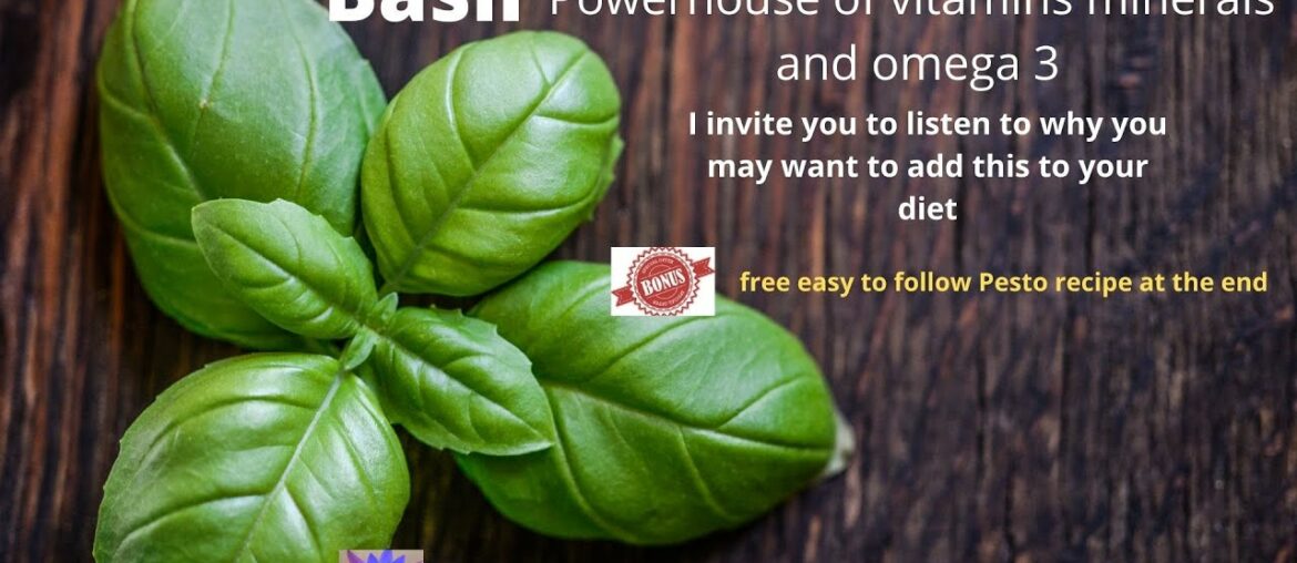 Basil and its benefits, Why you may want to add this to your diet