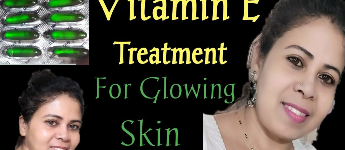 Vitamine E Treatment For Glowing Skin / Vitamin E Capsule For Face/ Vitamin E Beauty Tips