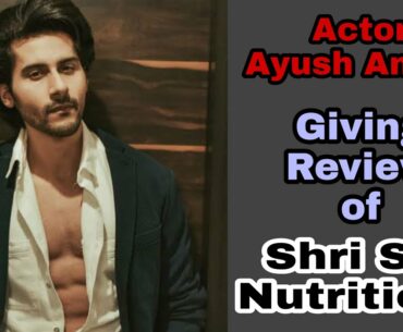 Ayush Anand ( Actor) Review About Shri Sai Nutritions | Like Share And Subscribe My Channel |