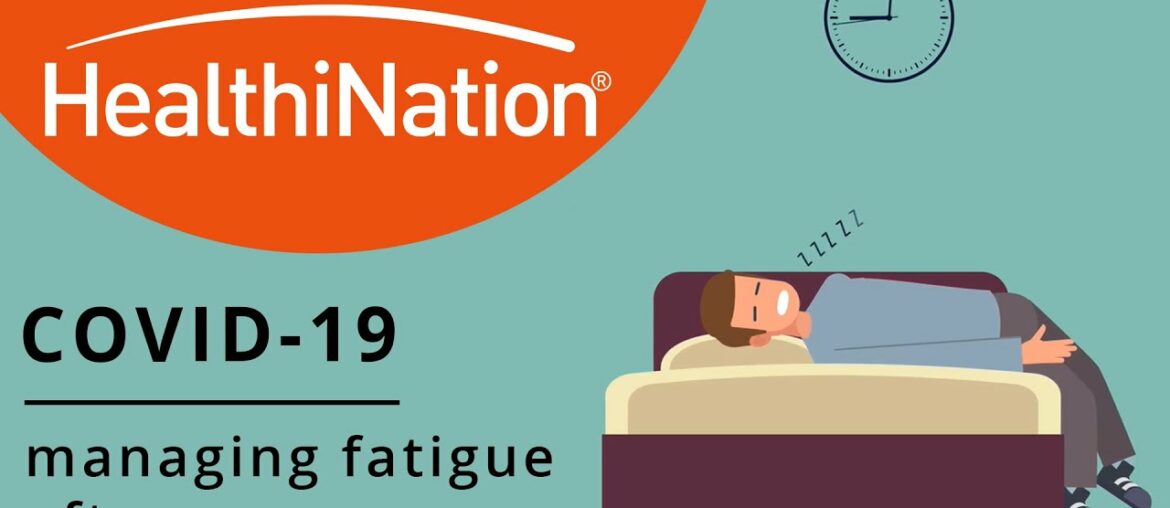 How to Manage Fatigue After Recovering from COVID-19 | HealthiNation