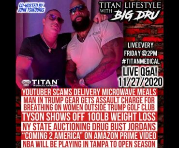 11/27 Titan Lifestyle with Big Dru & John Tsikouris: Current events & Olympia in Orlando!